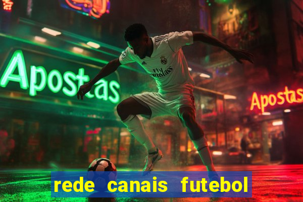 rede canais futebol ao vivo